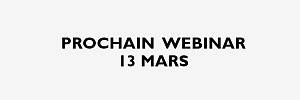 T Prochain webinar 13 mars